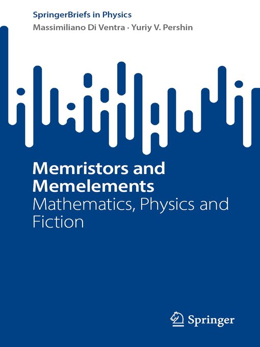 Title details for Memristors and Memelements by Massimiliano Di Ventra - Available
